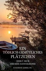 EIN TÖDLICH-GEMÜTLICHES PLÄTZCHEN Cover des Buches EIN TÖDLICH-GEMÜTLICHES PLÄTZCHEN (ISBN: 9783752991888)