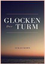 Der Glockenturm Cover des Buches Der Glockenturm (ISBN: 9783753102924)