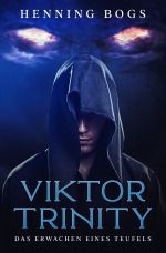 Viktor Trinity / Das Erwachen eines Teufels Cover des Buches Viktor Trinity / Das Erwachen eines Teufels (ISBN: 9783753104133)