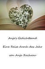Anja's Gedichtband Cover des Buches Anja's Gedichtband (ISBN: 9783753113821)