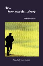 Flo... / Flo… Momente des Lebens Cover des Buches Flo... / Flo… Momente des Lebens (ISBN: 9783753116143)