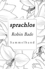 Sprachlos: Sammelband Cover des Buches Sprachlos: Sammelband (ISBN: 9783753121598)