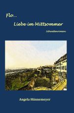Flo... / Flo… Liebe im Mittsommer Cover des Buches Flo... / Flo… Liebe im Mittsommer (ISBN: 9783753121932)