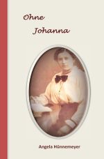 Ohne Johanna Cover des Buches Ohne Johanna (ISBN: 9783753128689)