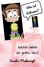 Comics über Autismus / Autisten haben ein großes Herz Cover des Buches Comics über Autismus / Autisten haben ein großes Herz (ISBN: 9783753135649)