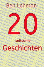20 seltsame Geschichten Cover des Buches 20 seltsame Geschichten (ISBN: 9783753141268)