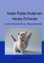 Kater Pablo findet ein neues Zuhause Cover des Buches Kater Pablo findet ein neues Zuhause (ISBN: 9783753157672)
