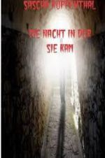 Die Nacht in der Sie kam Cover des Buches Die Nacht in der Sie kam (ISBN: 9783753162539)