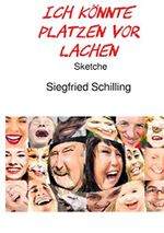 Ich könnte platzen vor Lachen: Sketche Cover des Buches Ich könnte platzen vor Lachen: Sketche (ISBN: 9783753168432)