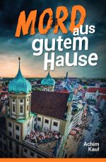Mord aus gutem Hause Cover des Buches Mord aus gutem Hause (ISBN: 9783753173986)