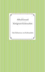 Königreich Eichenschön Cover des Buches Königreich Eichenschön (ISBN: 9783753402949)