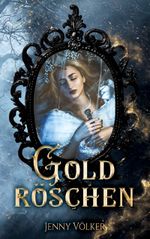 Goldröschen Cover des Buches Goldröschen (ISBN: 9783753405681)