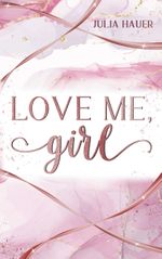 Love me, girl Cover des Buches Love me, girl (ISBN: 9783753416717)
