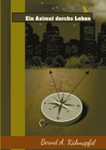 Ein Azimut durchs Leben Cover des Buches Ein Azimut durchs Leben (ISBN: 9783753422084)