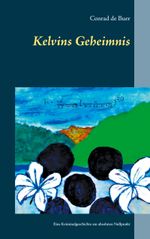Kelvins Geheimnis Cover des Buches Kelvins Geheimnis (ISBN: 9783753423210)