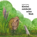 Kiwiwi entdeckt seine Welt Cover des Buches Kiwiwi entdeckt seine Welt (ISBN: 9783753423319)