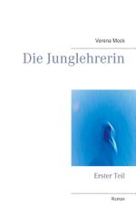 Die Junglehrerin Cover des Buches Die Junglehrerin (ISBN: 9783753423357)