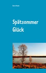 Spätsommer Glück Cover des Buches Spätsommer Glück (ISBN: 9783753424910)
