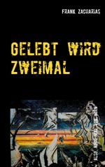 Gelebt wird Zweimal Cover des Buches Gelebt wird Zweimal (ISBN: 9783753425252)