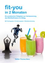 fit-you in 2 Monaten Cover des Buches fit-you in 2 Monaten (ISBN: 9783753435565)