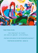 Der Mensch ist mehr als was er glaubt und schaut Cover des Buches Der Mensch ist mehr als was er glaubt und schaut (ISBN: 9783753439457)