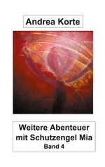 Weitere Abenteuer mit Schutzengel Mia Cover des Buches Weitere Abenteuer mit Schutzengel Mia (ISBN: 9783753443461)