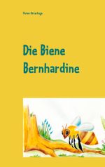 Die Biene Bernhardine Cover des Buches Die Biene Bernhardine (ISBN: 9783753453323)