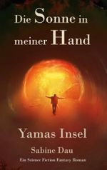 Die Sonne in meiner Hand Cover des Buches Die Sonne in meiner Hand (ISBN: 9783753454771)