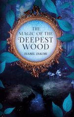 The magic of the deepest wood Cover des Buches The magic of the deepest wood (ISBN: 9783753457642)