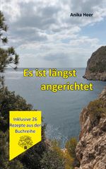 Es ist längst angerichtet Cover des Buches Es ist längst angerichtet (ISBN: 9783753458182)
