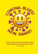 Corona-Blues? Nein danke! Cover des Buches Corona-Blues? Nein danke! (ISBN: 9783753459639)