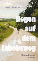 Regen auf dem Jakobsweg Cover des Buches Regen auf dem Jakobsweg (ISBN: 9783753461007)