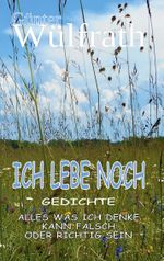 Ich lebe noch Cover des Buches Ich lebe noch (ISBN: 9783753464022)