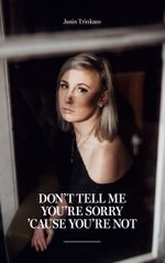 Don't tell me you're sorry 'cause you're not Cover des Buches Don't tell me you're sorry 'cause you're not (ISBN: 9783753472034)