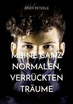 Meine ganz normalen, verrückten Träume Cover des Buches Meine ganz normalen, verrückten Träume (ISBN: 9783753472157)