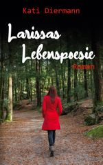 Larissas Lebenspoesie Cover des Buches Larissas Lebenspoesie (ISBN: 9783753476575)