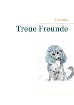 Treue Freunde Cover des Buches Treue Freunde (ISBN: 9783753478654)