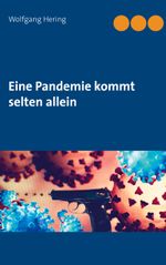 Eine Pandemie kommt selten allein Cover des Buches Eine Pandemie kommt selten allein (ISBN: 9783753481340)