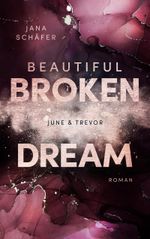 Beautiful Broken Dream Cover des Buches Beautiful Broken Dream (ISBN: 9783753482422)