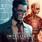 Künstliche Intelligenz Malbuch Cover des Buches Künstliche Intelligenz Malbuch (ISBN: 9783753499840)