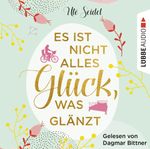 Es ist nicht alles Glück, was glänzt Cover des Buches Es ist nicht alles Glück, was glänzt (ISBN: 9783754002377)