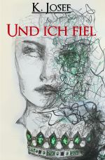 Und ich fiel Cover des Buches Und ich fiel (ISBN: 9783754102459)