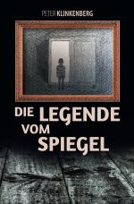 Die Legende vom Spiegel Cover des Buches Die Legende vom Spiegel (ISBN: 9783754105344)