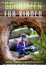 Schnitzen für Kinder Cover des Buches Schnitzen für Kinder (ISBN: 9783754118290)