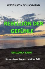 Kommissar Lopez / Rebellion der Gefühle Cover des Buches Kommissar Lopez / Rebellion der Gefühle (ISBN: 9783754119167)