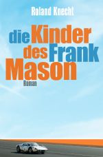 Die Kinder des Frank Mason Cover des Buches Die Kinder des Frank Mason (ISBN: 9783754126738)