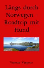 Längs durch Norwegen - Roadtrip mit Hund Cover des Buches Längs durch Norwegen - Roadtrip mit Hund (ISBN: 9783754126769)