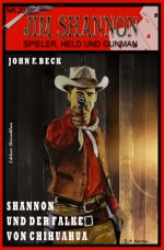 Shannon und der Falke von Chihuahua: Shannon 20 Cover des Buches Shannon und der Falke von Chihuahua: Shannon 20 (ISBN: 9783754132722)