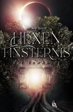 Hexenfinsternis: Die Erwählte Cover des Buches Hexenfinsternis: Die Erwählte (ISBN: 9783754138205)