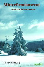 Mitterfirmiansreut Cover des Buches Mitterfirmiansreut (ISBN: 9783754140574)